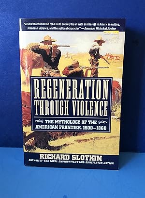 Imagen del vendedor de Regeneration Through Violence, The Mythology of the American Frontier, 1600-1860 a la venta por Smythe Books LLC