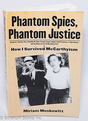 Phantom spies, phantom justice; how I survived McCarthyism