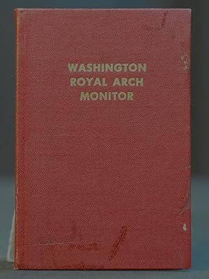 A Monitor and Guide for Royal Arch Masons [Washington Royal Arch Monitor]