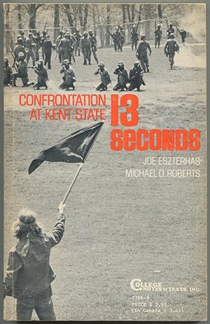 Bild des Verkufers fr Thirteen Seconds: Confrontation at Kent State zum Verkauf von Between the Covers-Rare Books, Inc. ABAA