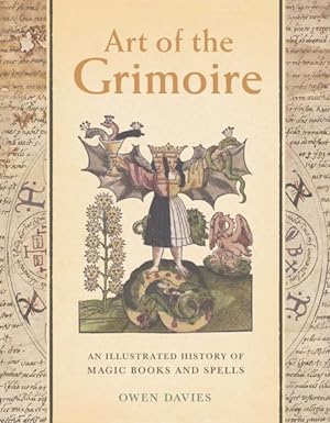 Imagen del vendedor de Art of the Grimoire : An Illustrated History of Magic Books and Spells a la venta por GreatBookPrices