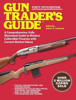 Seller image for Gun Trader's Guide : A Comprehensive, Fully Illustrated Guide to Modern Collectible Firearms With Market Values for sale by GreatBookPrices