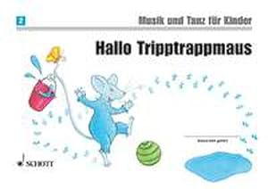 Seller image for Hallo Tripptrappmaus Kinderheft 2 :Unterrichtswerk zur Frherziehung : Musik und Tanz fr Kinder for sale by Smartbuy