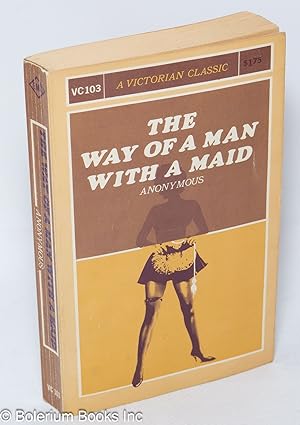 The Way of a Man With a Maid: a Victorian Classic