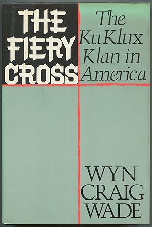 Seller image for The Fiery Cross: The Ku Klux Klan in America for sale by Between the Covers-Rare Books, Inc. ABAA