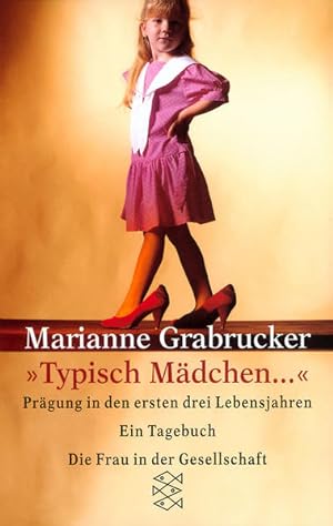 Seller image for Typisch Mdchen.: Prgung in den ersten drei Lebensjahren. Ein Tagebuch (Die Frau in der Gesellschaft) for sale by Bcherbazaar