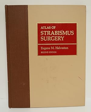 Atlas of Strabismus Surgery - Eugene M. Helveston - 2nd Edition - Hardcover Book - 1977 - C.V. Mosby