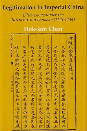 Immagine del venditore per Legitimation in Imperial China. Discussions under the Jurchen-Chin Dynasty (1115-1234). venduto da Asia Bookroom ANZAAB/ILAB