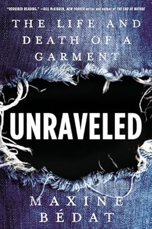Seller image for Unraveled : The Life and Death of a Garment for sale by GreatBookPrices