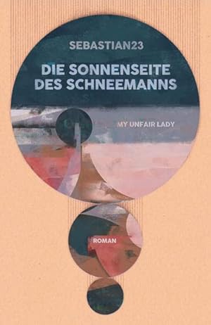 Bild des Verkufers fr Die Sonnenseite des Schneemanns: My unfair Lady: My unfair Lady. Roman zum Verkauf von Gabis Bcherlager