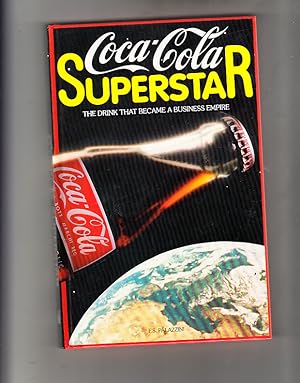 Seller image for Coca-Cola Superstar : The Drink that Became a Business Empire for sale by Bob Vinnicombe