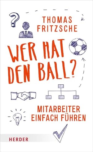 Bild des Verkufers fr Wer hat den Ball? Mitarbeiter einfach fhren. zum Verkauf von A43 Kulturgut