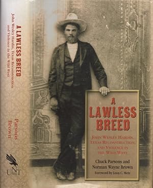 Imagen del vendedor de A Lawless Breed John Wesley Hardin, Texas Reconstruction, and the Violence in the Wild West A. C. Greene Series No. 14. Foreword by Leon C. Metz. Signed by the author a la venta por Americana Books, ABAA
