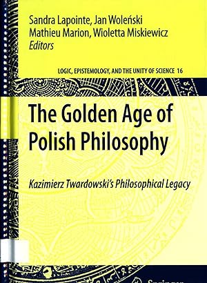 Seller image for The Golden Age of Polish Philosophy Volume 16 Kazimierz Twardowski's Philosophical Legacy for sale by avelibro OHG