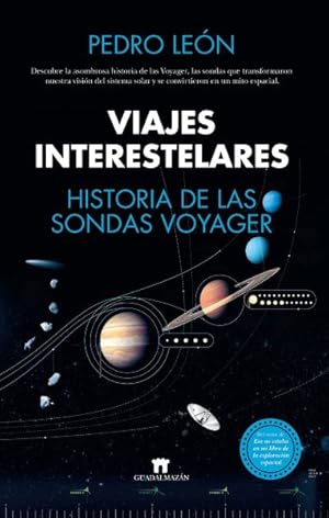 Seller image for Viajes interestelares / Interstellar Travel : Historia de las sondas voyager / History of the Voyager Probes -Language: Spanish for sale by GreatBookPrices