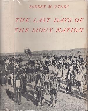 Seller image for The Last Days of the Sioux Nation Yale Western Americana Series, 3 for sale by Americana Books, ABAA