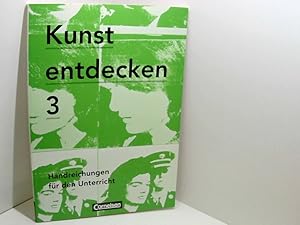 Seller image for Kunst entdecken Sekundarstufe I Band 3 Handreichungen fr den Unterricht mit Kopiervorlagen 3. ; Handreichungen fr den Unterricht. Mit Kopiervorlagen for sale by Book Broker