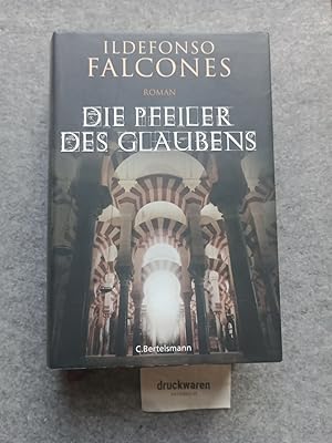 Seller image for Die Pfeiler des Glaubens : Roman. for sale by Druckwaren Antiquariat