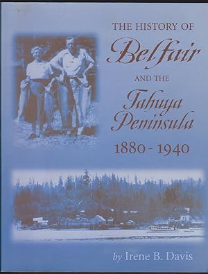 Seller image for HISTORY OF BELFAIR AND THE TAHUYA PENINSULA 1880-1940 for sale by Easton's Books, Inc.