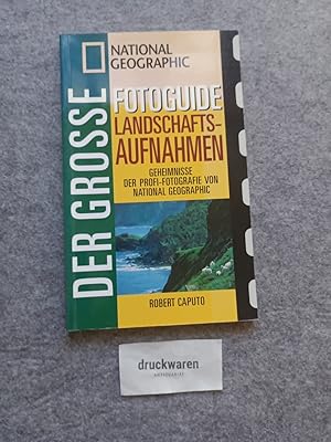 Bild des Verkufers fr Der grosse National-Geographic Photoguide - Landschaftsaufnahmen - Geheimnisse der Profi-Fotografie. zum Verkauf von Druckwaren Antiquariat