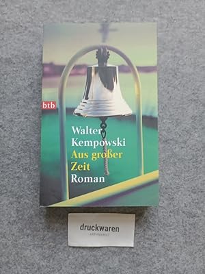 Bild des Verkufers fr Aus grosser Zeit : Roman. Goldmann 72015 : btb. zum Verkauf von Druckwaren Antiquariat