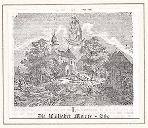 "Die Wallfahrt Maria Eck" - Kloster Maria Eck Siegsdorf Landkreis Traunstein Oberbayern / Bayern