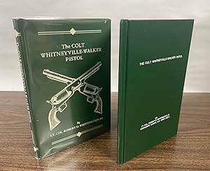 Seller image for The Colt Whitneyville Walker Pistol: A Study of the Pistol and Associated Characters 1846-1851. for sale by Orrin Schwab Books