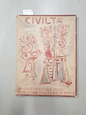 Civiltà : Rivista Bimestrale Della Esposizione Universale Di Roma : Anno 1 : Numero 1 : (21 April...