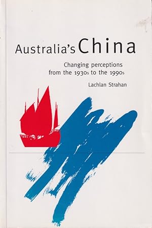 Bild des Verkufers fr Australia's China. Changing Perceptions from the 1930s to the 1990s. zum Verkauf von Asia Bookroom ANZAAB/ILAB