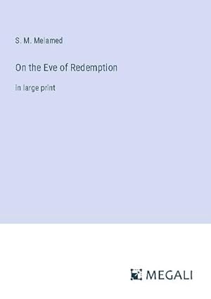 Image du vendeur pour On the Eve of Redemption : in large print mis en vente par AHA-BUCH GmbH