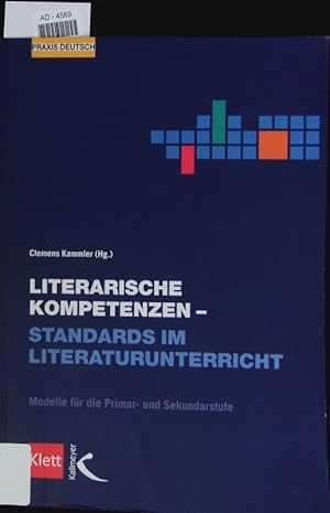 Bild des Verkufers fr Literarische Kompetenzen - Standards im Literaturunterricht. zum Verkauf von Antiquariat Bookfarm