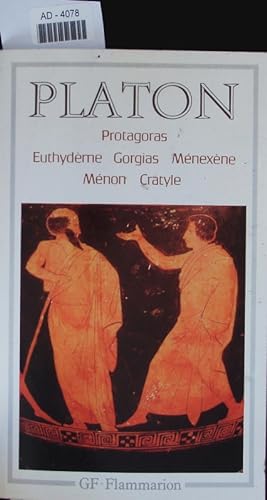 Bild des Verkufers fr Protagoras ;. Euthydme ; Gorgias ; Mnexne ; Mnon ; Cratyle. zum Verkauf von Antiquariat Bookfarm