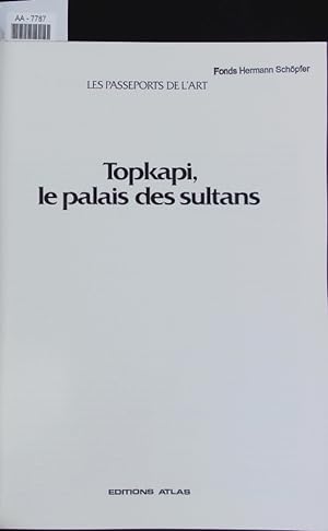 Image du vendeur pour Topkapi, le palais des sultans. Texte: Fahir ?z. mis en vente par Antiquariat Bookfarm