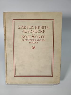 Zärtlichkeitsausdrücke und Koseworte in der friulanischen Sprache.