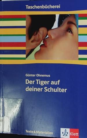 Bild des Verkufers fr Der Tiger auf deiner Schulter. Mit Materialien. zum Verkauf von Antiquariat Bookfarm