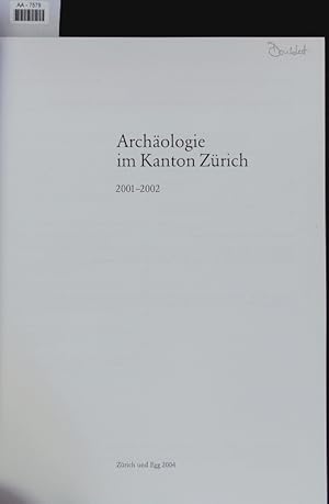 Bild des Verkufers fr Archologie im Kanton Zrich 2001-2002. zum Verkauf von Antiquariat Bookfarm
