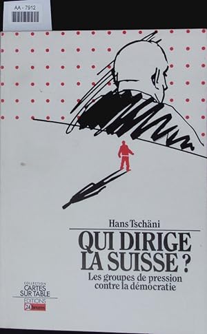 Seller image for Qui dirige la Suisse? [les groupes de pression contre la dmocratie]. for sale by Antiquariat Bookfarm