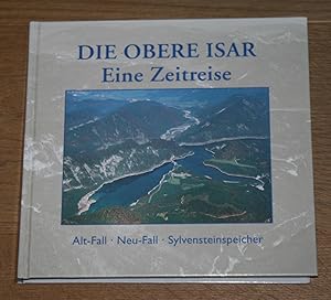 Die Obere Isar - eine Zeitreise. Alt-Fall - Neu-Fall - Sylvensteinspeicher.
