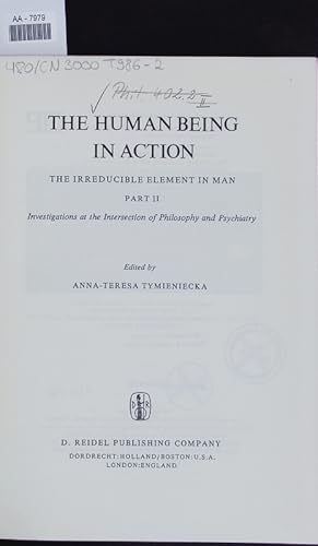 Bild des Verkufers fr The Human Being in Action. The Irreducible Element in Man Part II Investigations at the Intersection of Philosophy and Psychiatry. zum Verkauf von Antiquariat Bookfarm