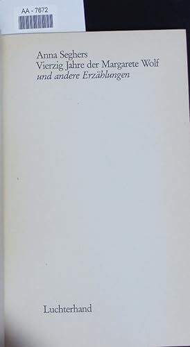 Seller image for Vierzig Jahre der Margarete Wolf und andere Erzhlungen. for sale by Antiquariat Bookfarm