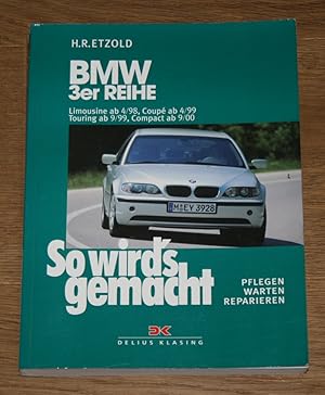 Imagen del vendedor de So wird's gemacht. Band 116: BMW 3er Reihe. Limousine ab 4/98, Coup ab4/99, Touring ab 9/99, Compact ab 9/00. a la venta por Antiquariat Gallenberger