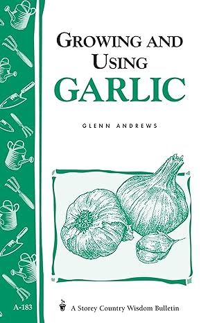 Bild des Verkufers fr Growing and Using Garlic: Storey\ s Country Wisdom Bulletin A-183 zum Verkauf von moluna