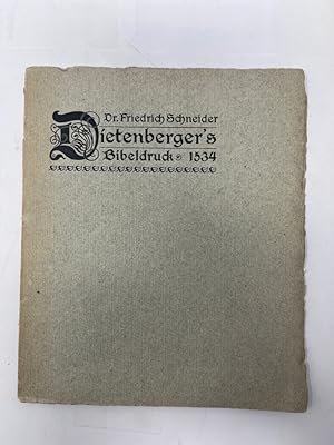 Johan Dietenberger's Bibeldruck Mainz 1534 von Dr. Friedrich Schneider im Jahre der Gutenberg-Fei...