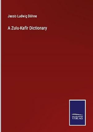 Imagen del vendedor de A Zulu-Kafir Dictionary a la venta por BuchWeltWeit Ludwig Meier e.K.