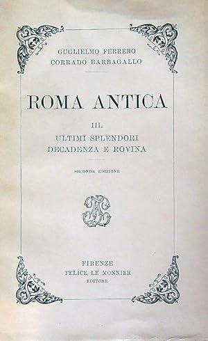 Bild des Verkufers fr Roma antica. III. Ultimi splendori. Decadenza e rovina zum Verkauf von Librodifaccia