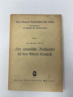 Das Buch im Kulturleben der Völker. Der europäische Buchhandel seit dem Wiener Kongreß.