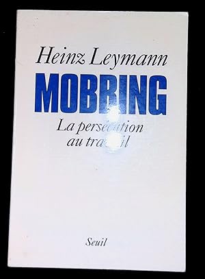 Imagen del vendedor de Mobbing La perscution au travail a la venta por LibrairieLaLettre2