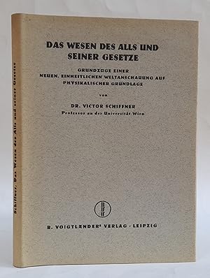 Bild des Verkufers fr Das Wesen des Alls und seiner Gesetze. Grundzge einer neuen, einheitlichen Weltanschauung auf physikalischer Grundlage. zum Verkauf von Der Buchfreund