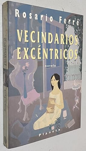 Image du vendeur pour Vecindario Excéntricos: Novela (Autores latinamericanos) mis en vente par Once Upon A Time