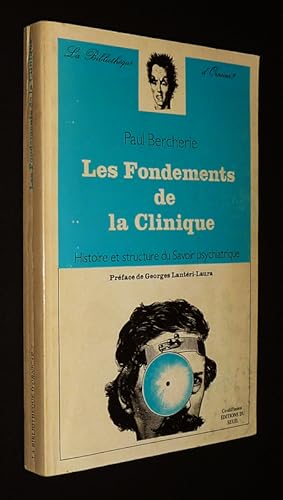 Seller image for Les Fondements de la Clinique : Histoire et structure du savoir psychiatrique for sale by Abraxas-libris